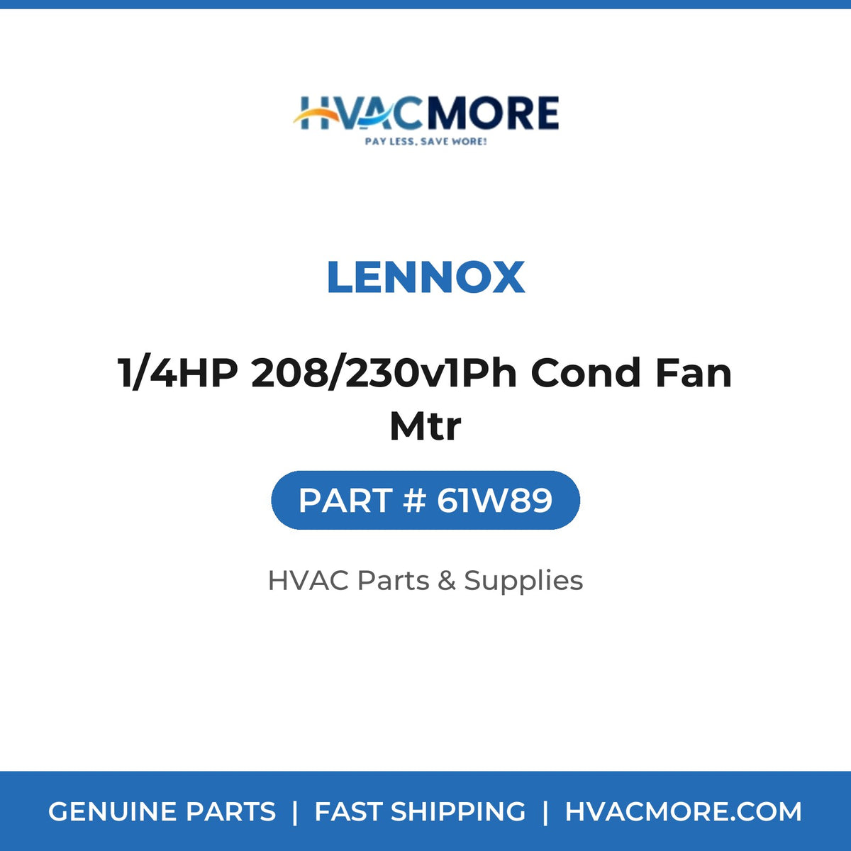Lennox 1/4HP 208/230v1Ph Cond Fan Mtr 61W89