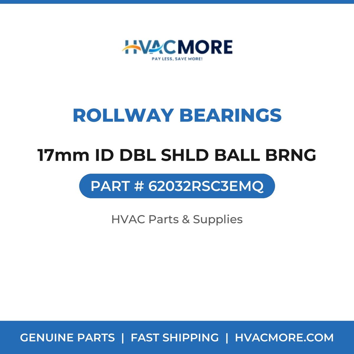 Rollway Bearings 17mm ID DBL SHLD BALL BRNG 62032RSC3EMQ