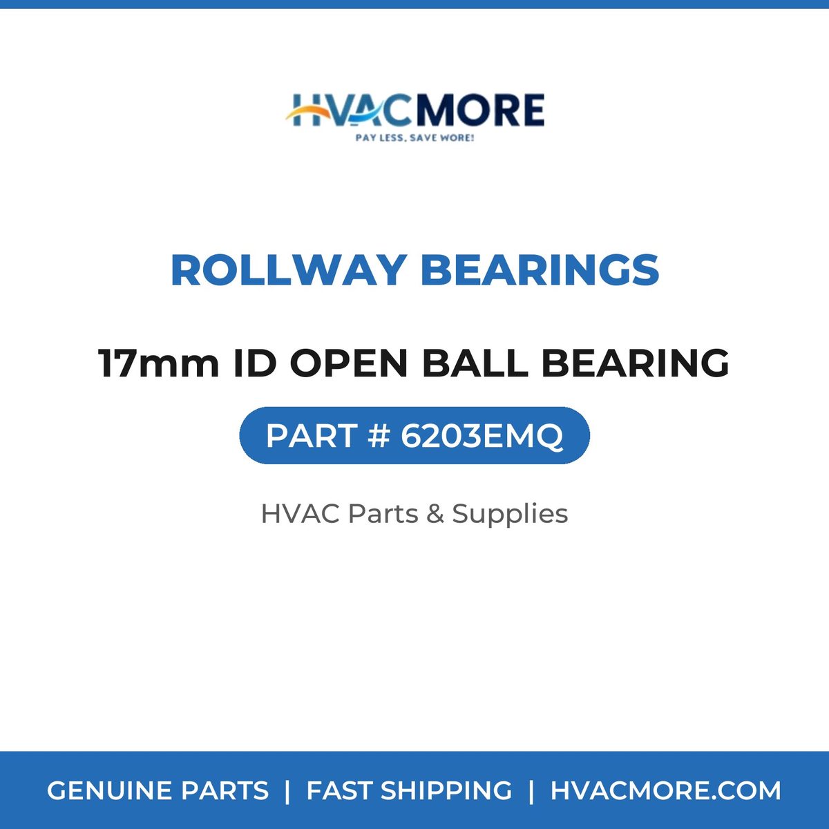 Rollway Bearings 17mm ID OPEN BALL BEARING 6203EMQ
