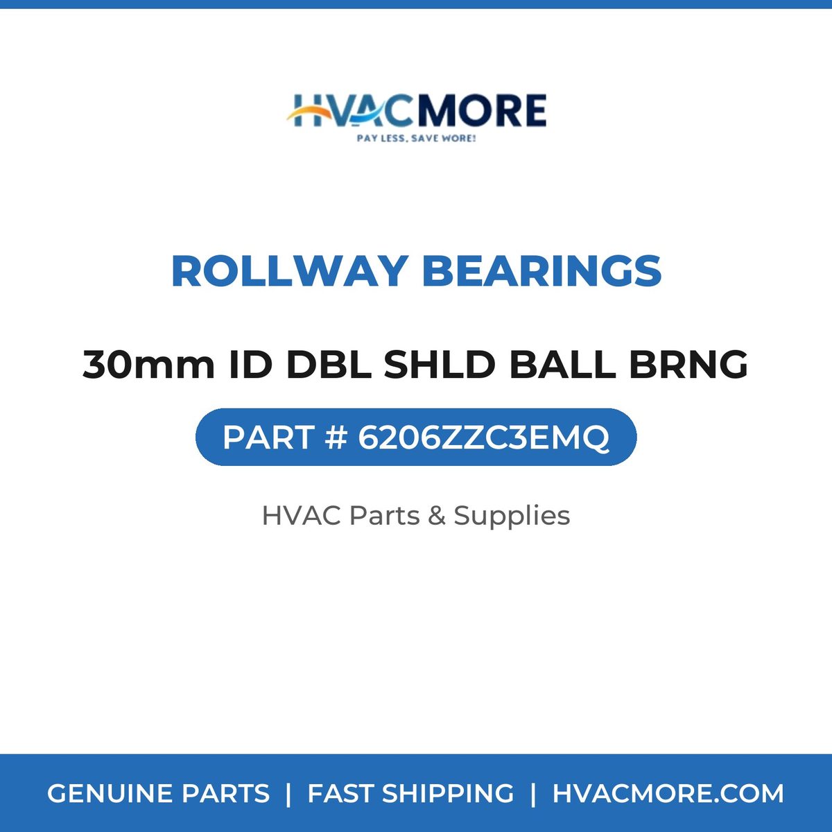 Rollway Bearings 30mm ID DBL SHLD BALL BRNG 6206ZZC3EMQ