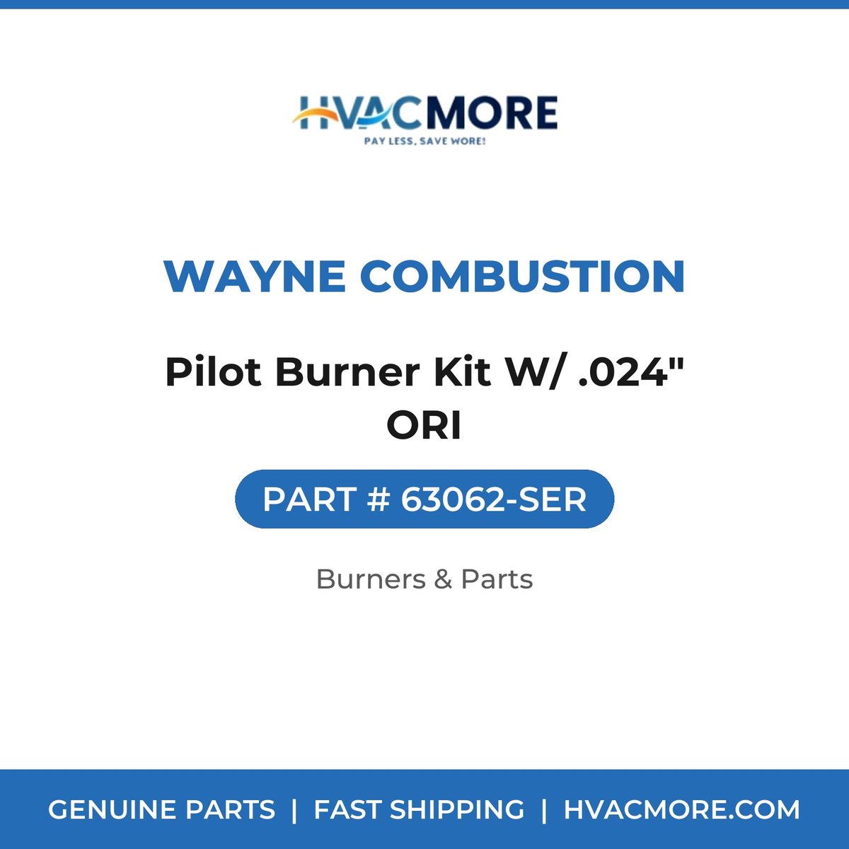 Wayne Combustion Pilot Burner Kit W/ .024" ORI 63062-SER