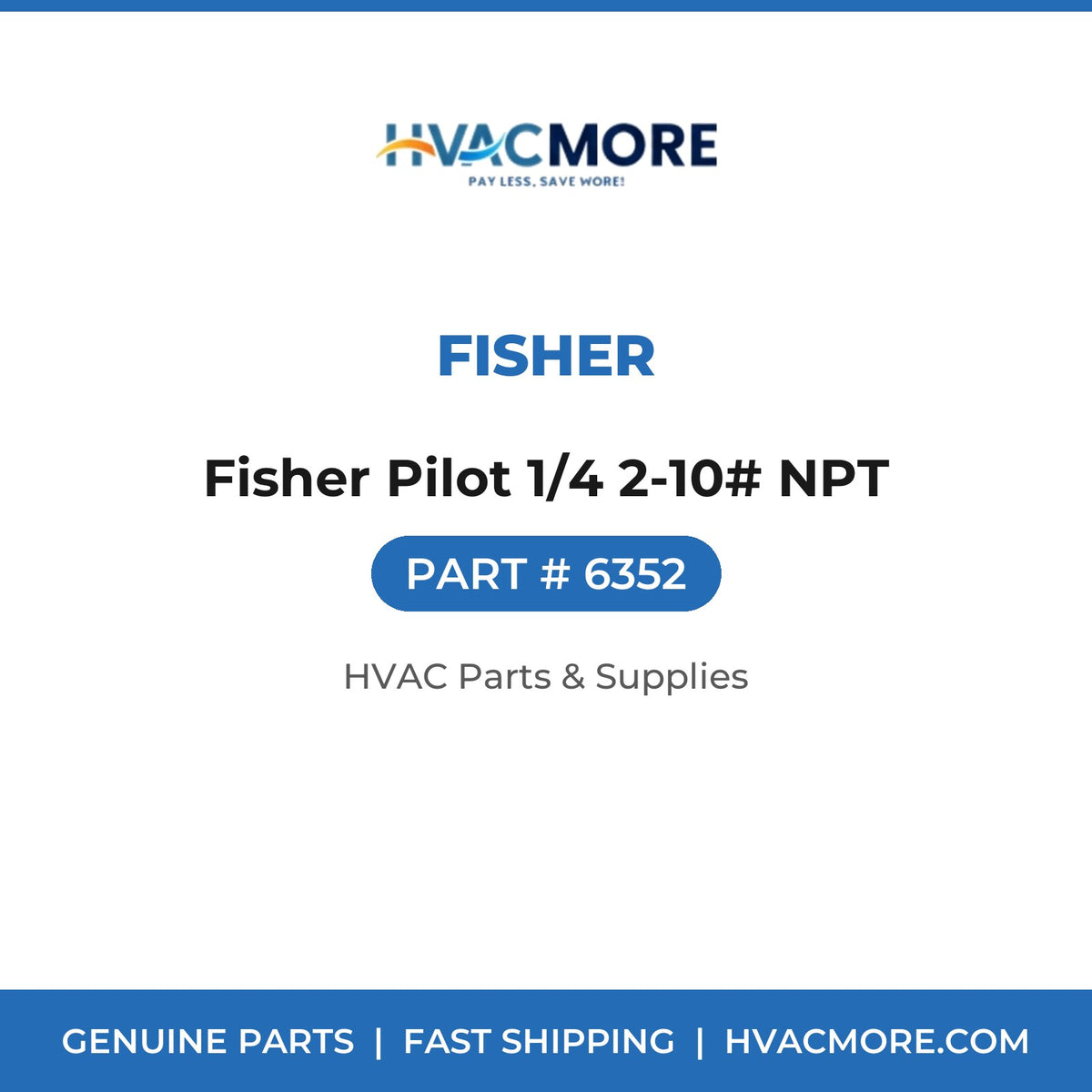 Fisher Fisher Pilot 1/4 2-10# NPT 6352