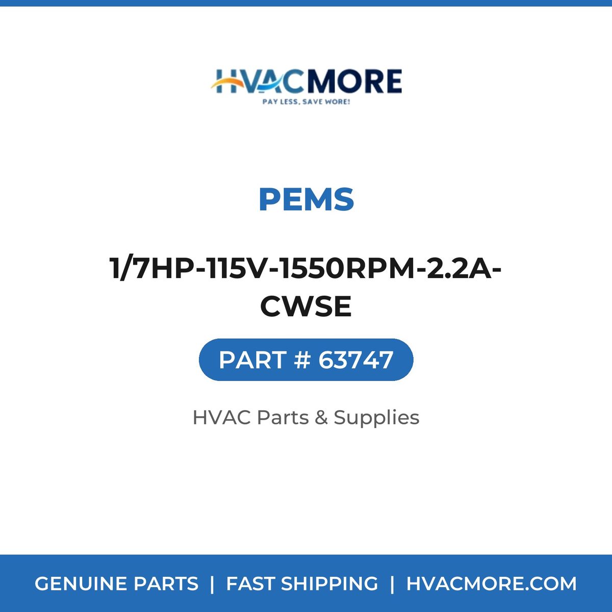 PEMS 1/7HP-115V-1550RPM-2.2A-CWSE 63747