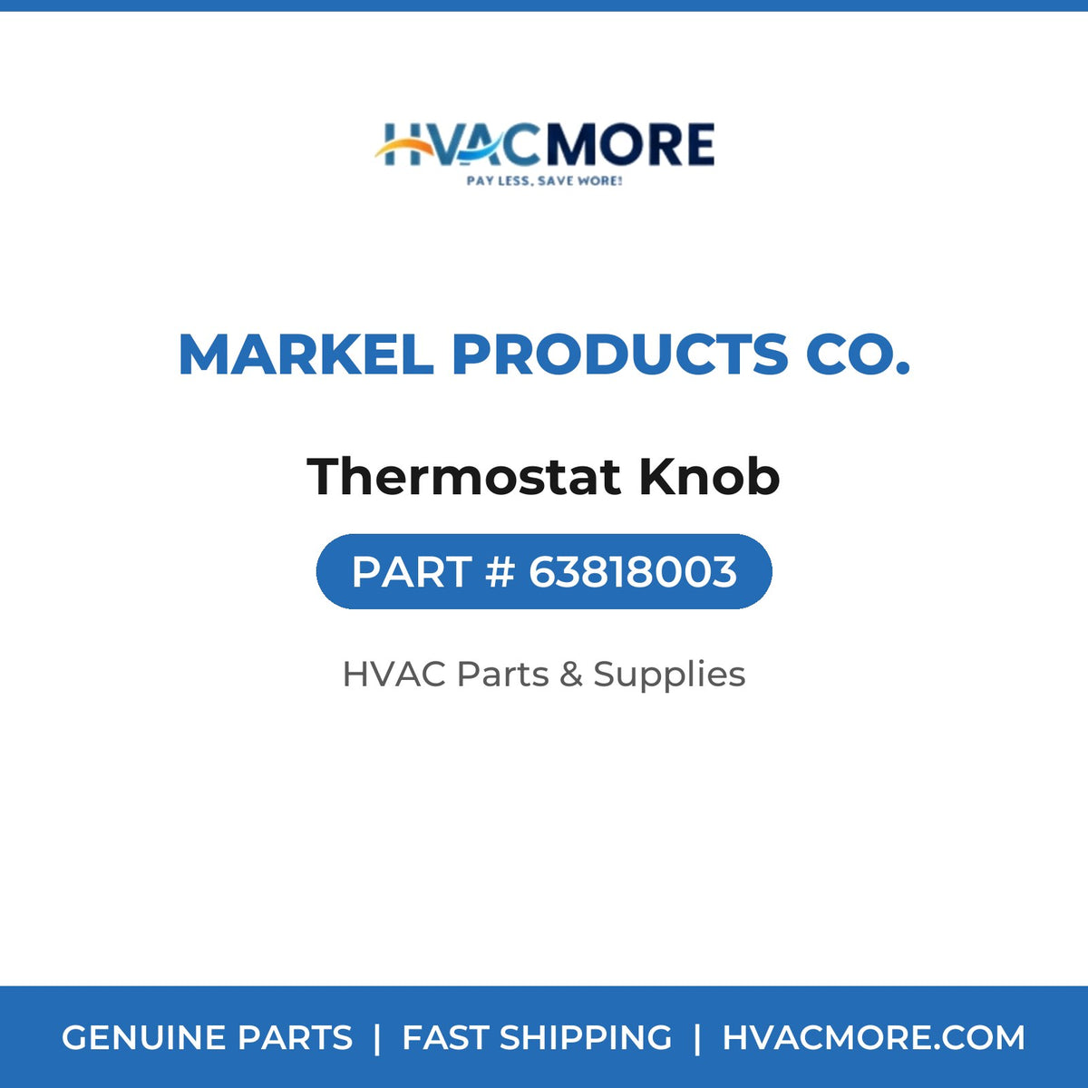 Markel Products Co. Thermostat Knob 63818003
