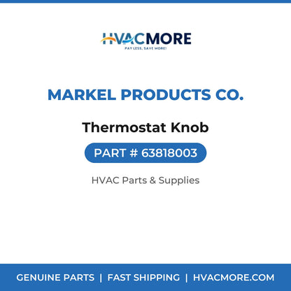 Markel Products Co. Thermostat Knob 63818003