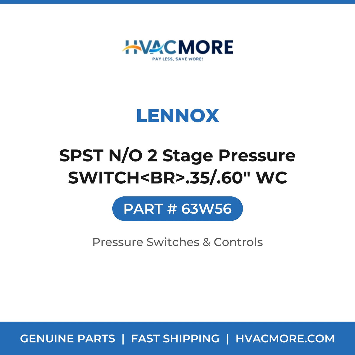 Lennox SPST N/O 2 Stage Pressure SWITCH<BR>.35/.60" WC 63W56