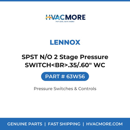 Lennox SPST N/O 2 Stage Pressure SWITCH<BR>.35/.60" WC 63W56