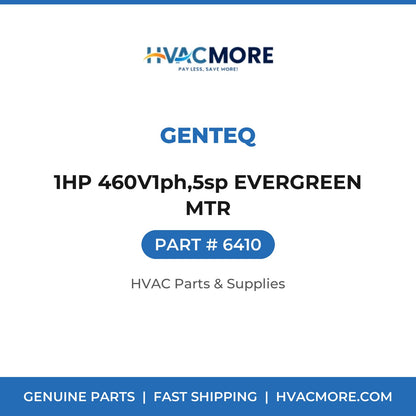 Genteq 1HP 460V1ph,5sp EVERGREEN MTR 6410