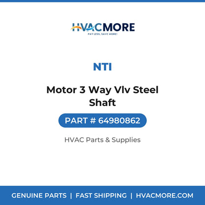 NTI Motor 3 Way Vlv Steel Shaft 64980862