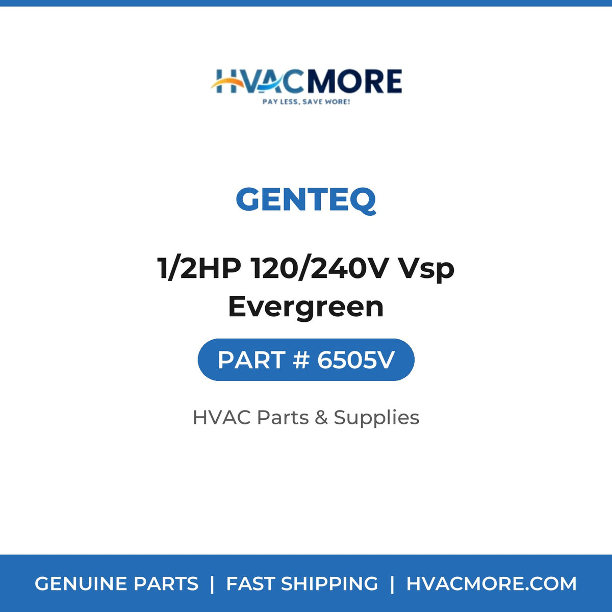 Genteq 1/2HP 120/240V Vsp Evergreen 6505V