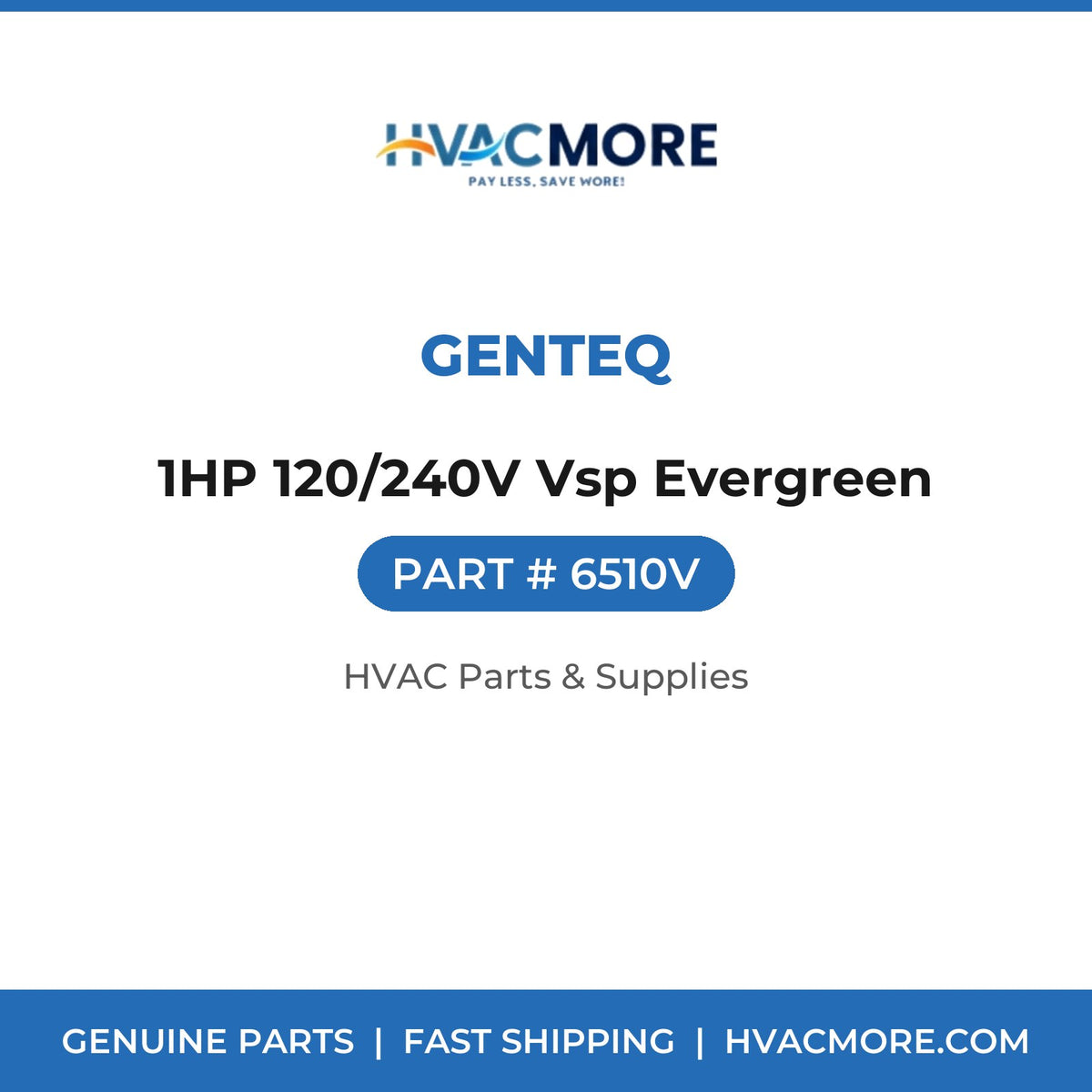 Genteq 1HP 120/240V Vsp Evergreen 6510V