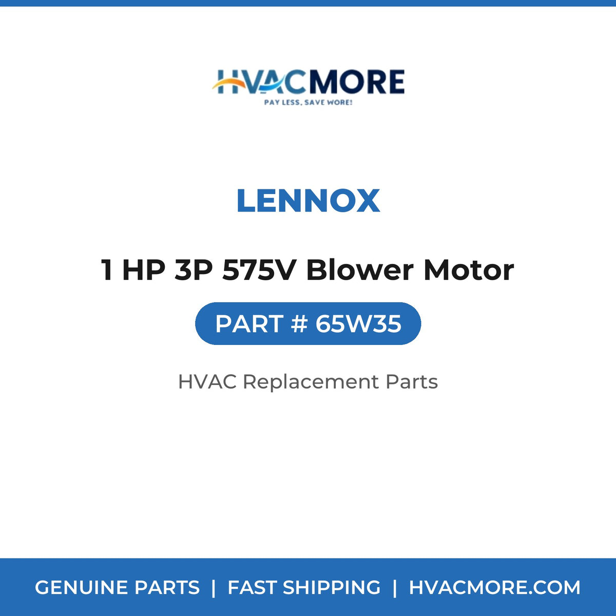 Lennox 1 HP 3P 575V Blower Motor 65W35