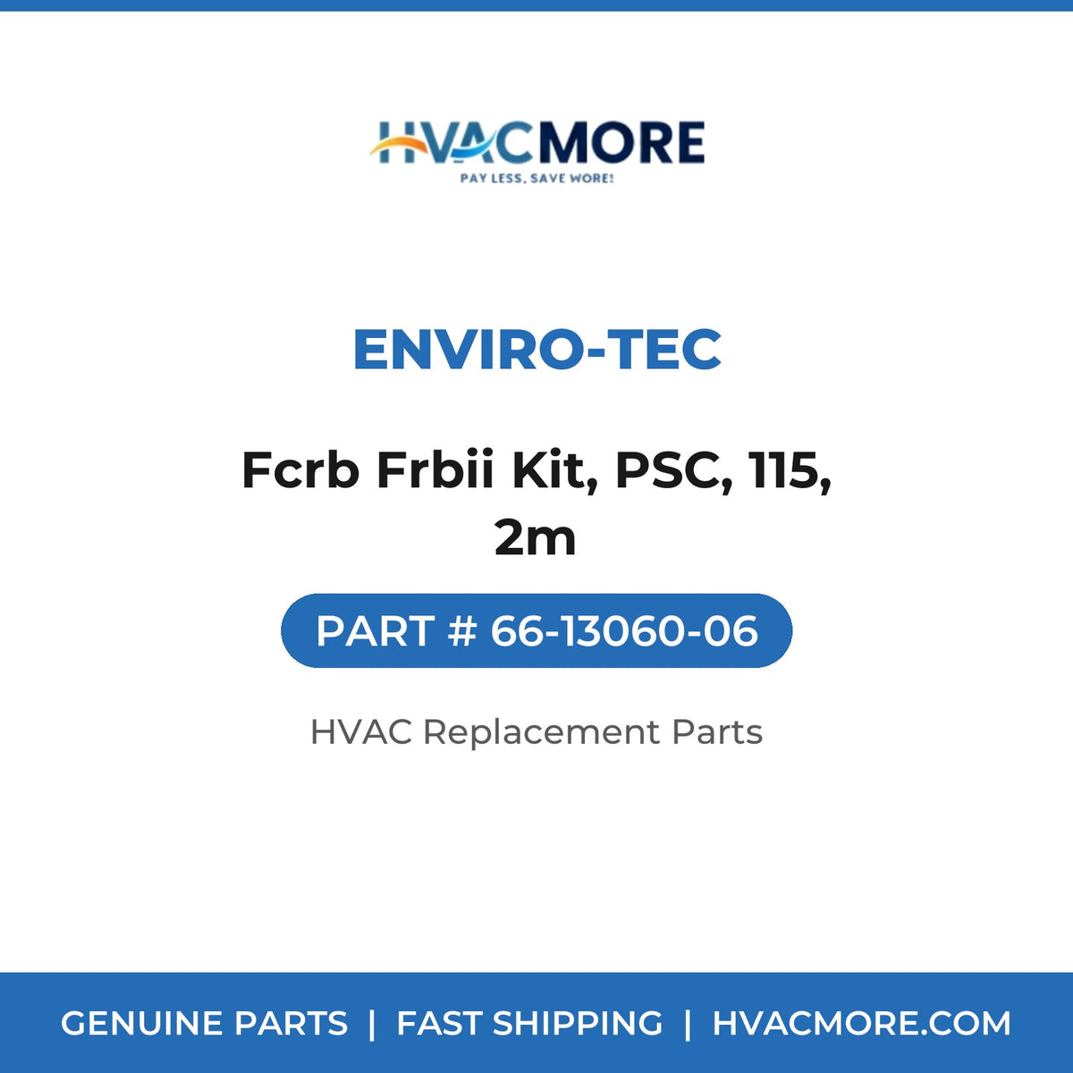 ENVIRO-TEC Fcrb Frbii Kit, PSC, 115, 2m 66-13060-06