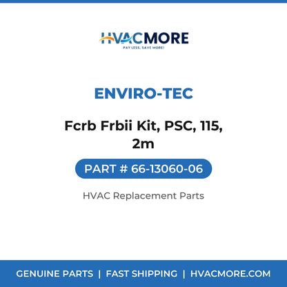 ENVIRO-TEC Fcrb Frbii Kit, PSC, 115, 2m 66-13060-06