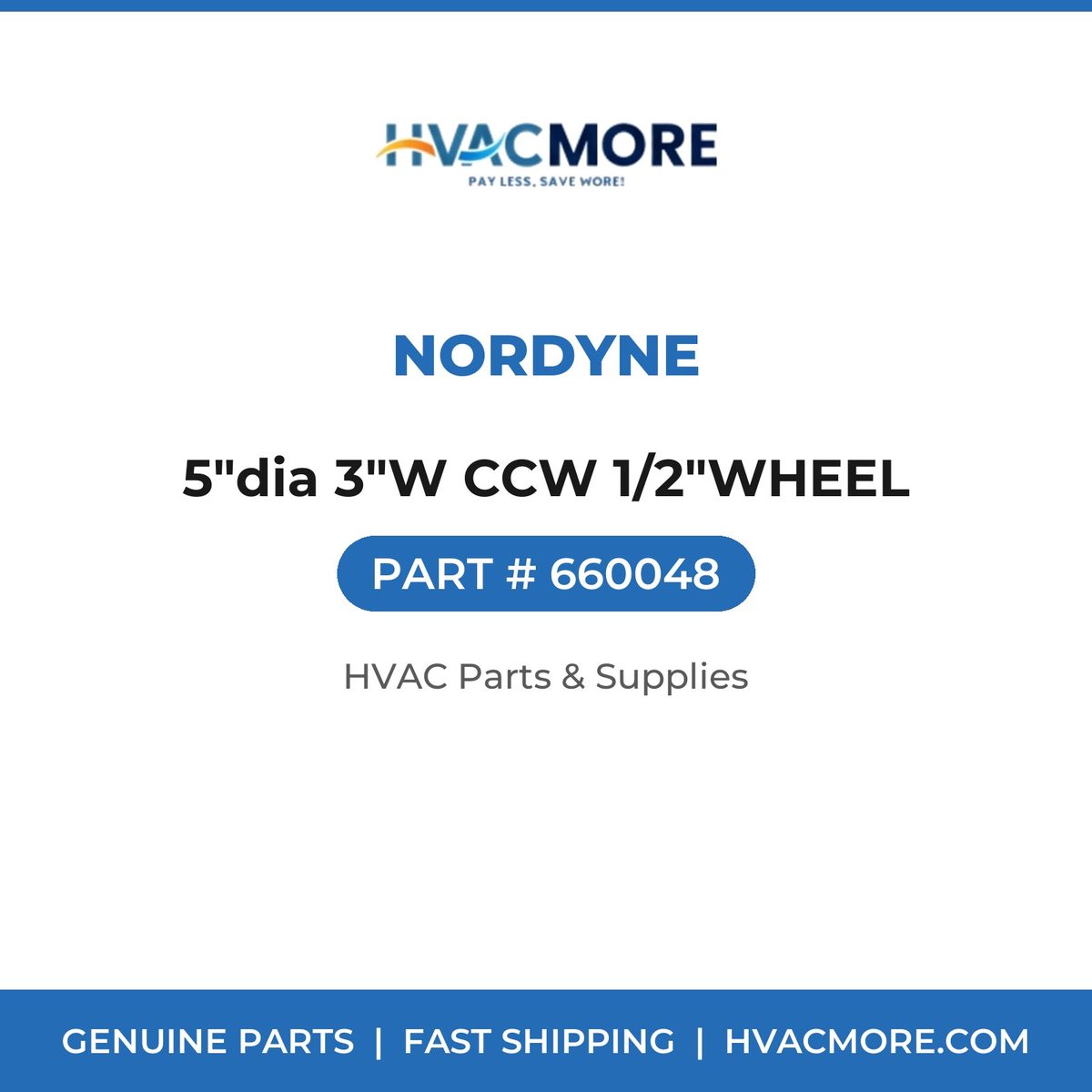 Nordyne 5"dia 3"W CCW 1/2"WHEEL 660048
