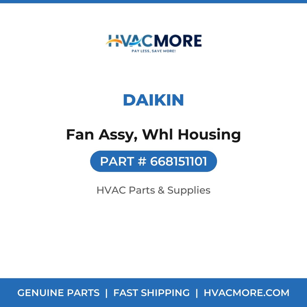 Daikin Fan Assy, Whl Housing 668151101