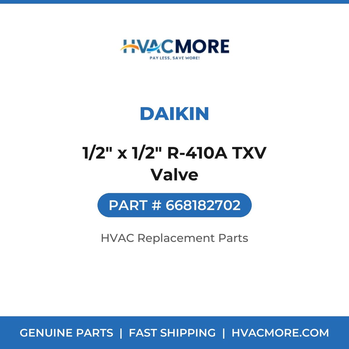 Daikin 1/2" x 1/2" R-410A TXV Valve 668182702
