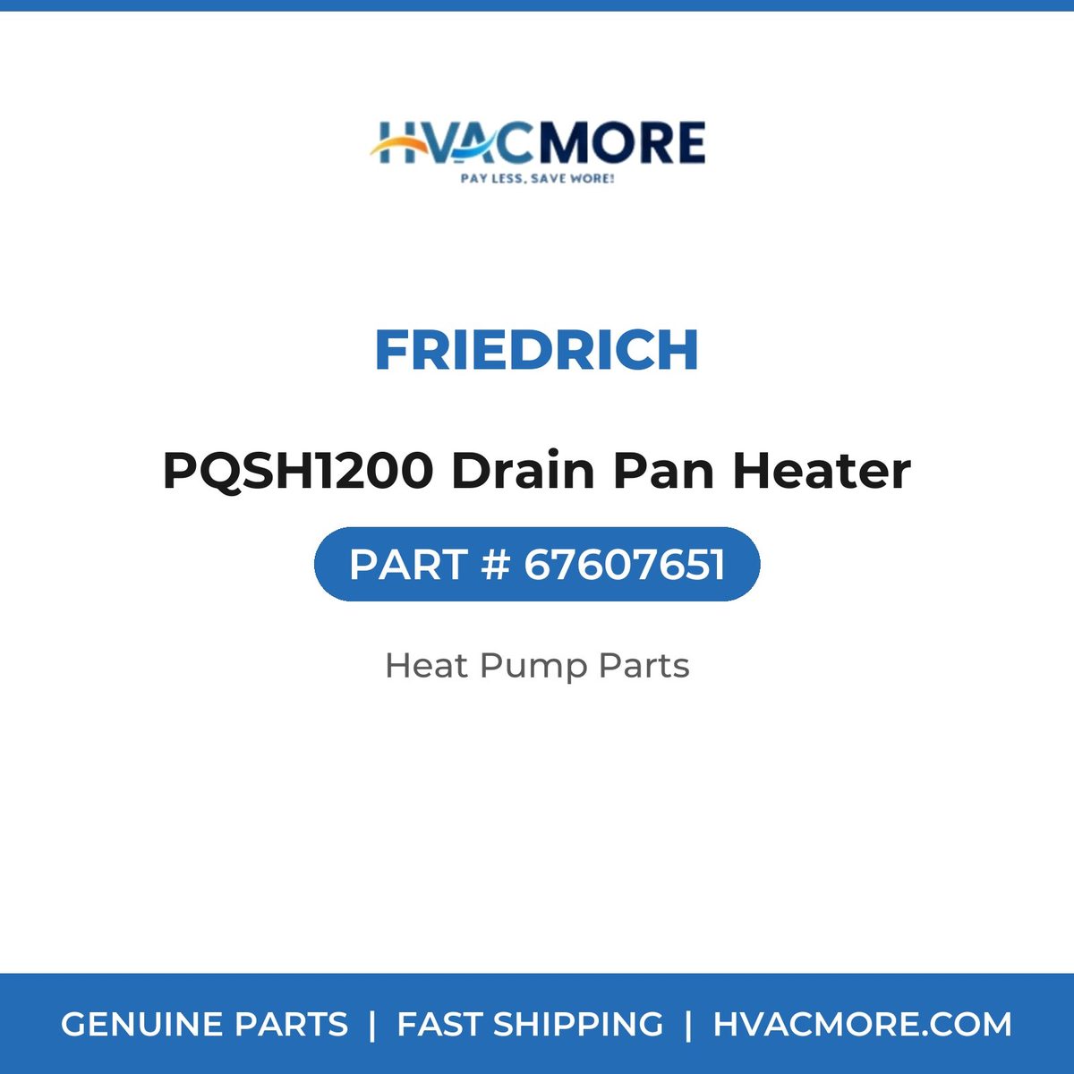 Friedrich PQSH1200 Drain Pan Heater 67607651