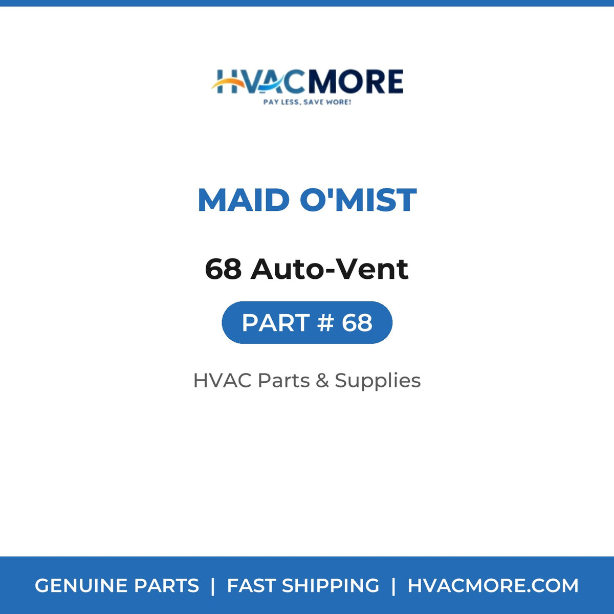 Maid O'Mist 68 Auto-Vent 68