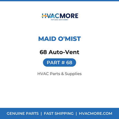 Maid O'Mist 68 Auto-Vent 68