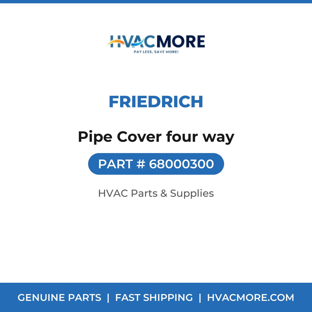 Friedrich Pipe Cover four way 68000300