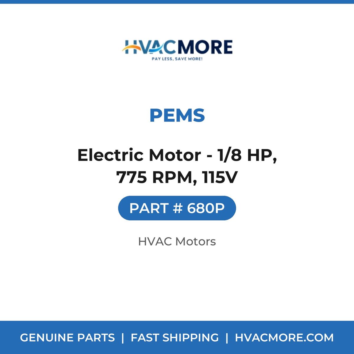 PEMS Electric Motor - 1/8 HP, 775 RPM, 115V 680P
