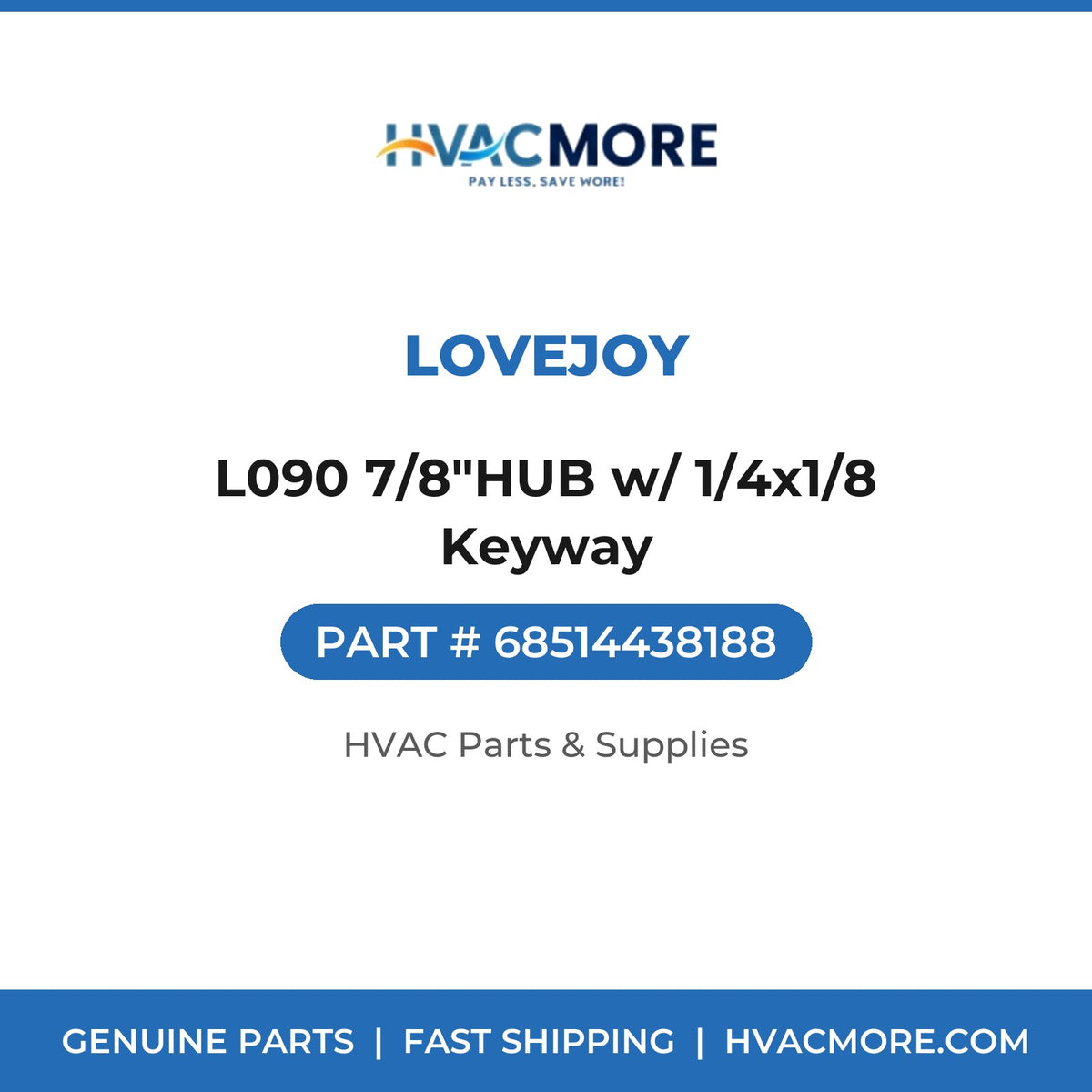 Lovejoy L090 7/8"HUB w/ 1/4x1/8 Keyway 68514438188