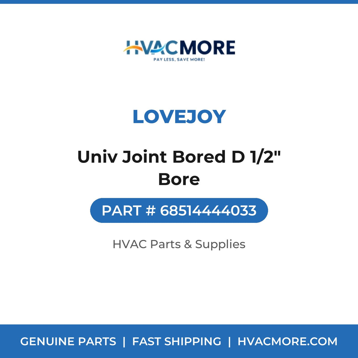 Lovejoy Univ Joint Bored D 1/2" Bore 68514444033