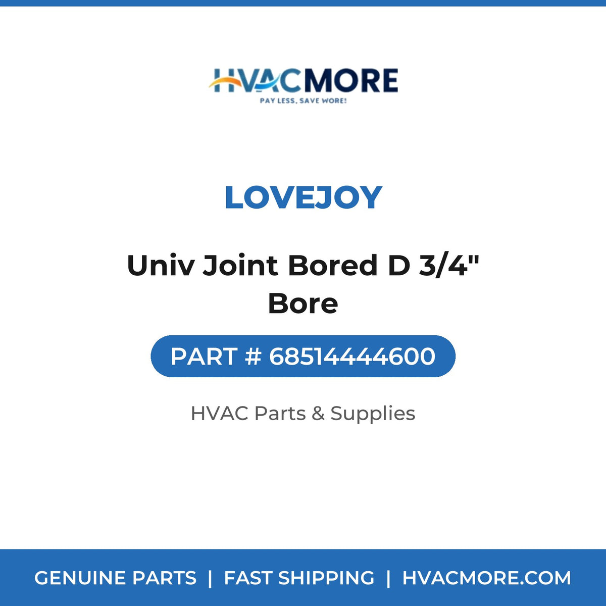 Lovejoy Univ Joint Bored D 3/4" Bore 68514444600