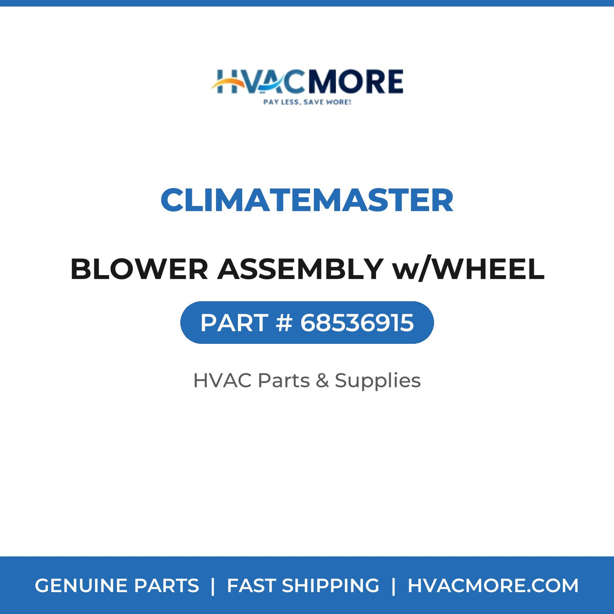 ClimateMaster BLOWER ASSEMBLY w/WHEEL 68536915