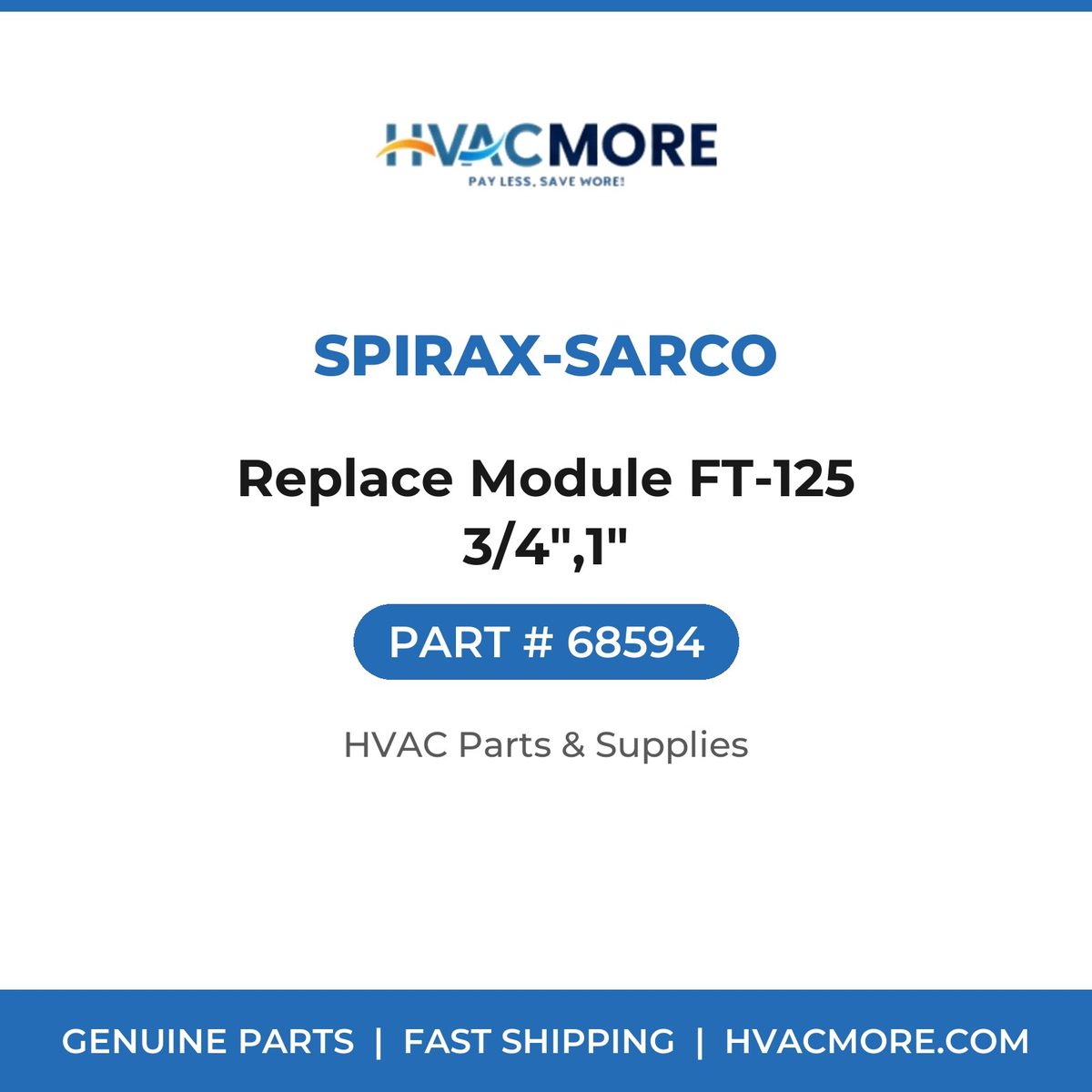 Spirax-Sarco Replace Module FT-125 3/4",1" 68594