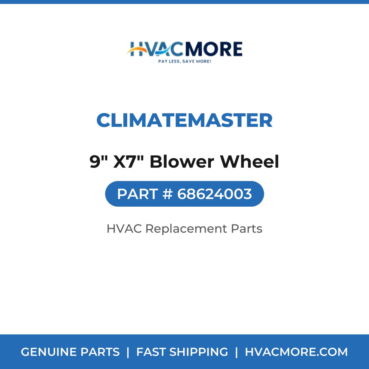 ClimateMaster 9" X7" Blower Wheel 68624003