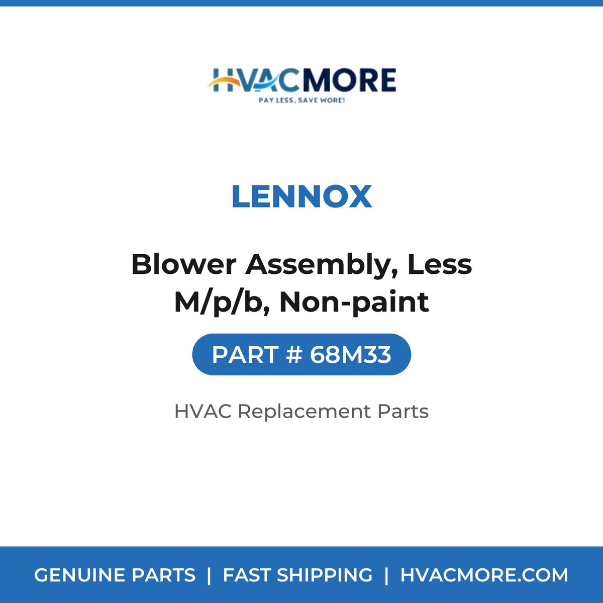 Lennox Blower Assembly, Less M/p/b, Non-paint 68M33