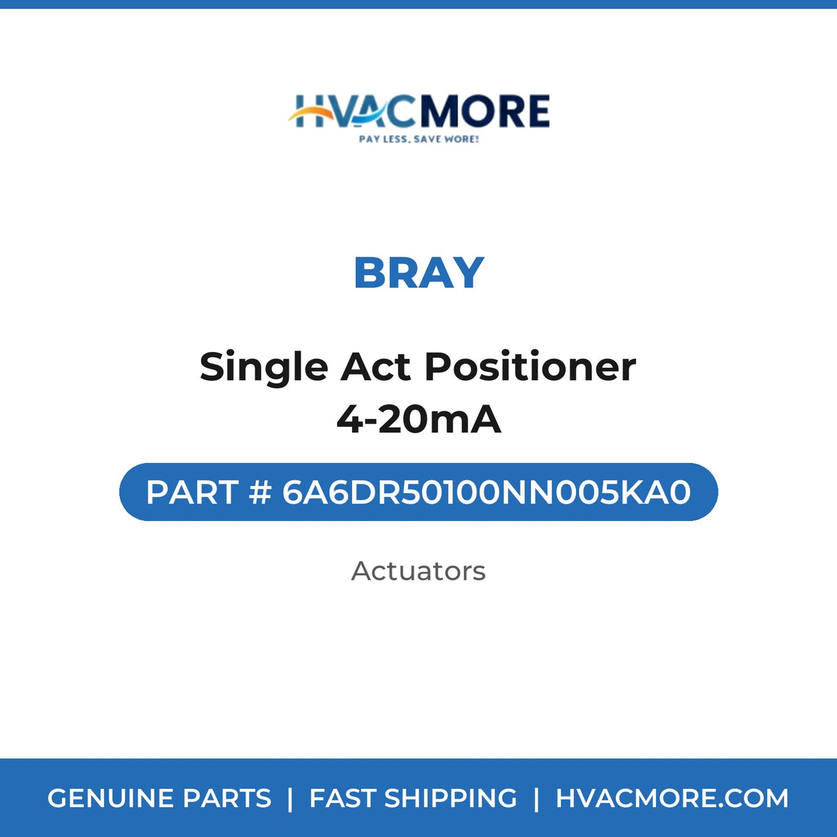 Bray Single Act Positioner 4-20mA 6A6DR50100NN005KA0