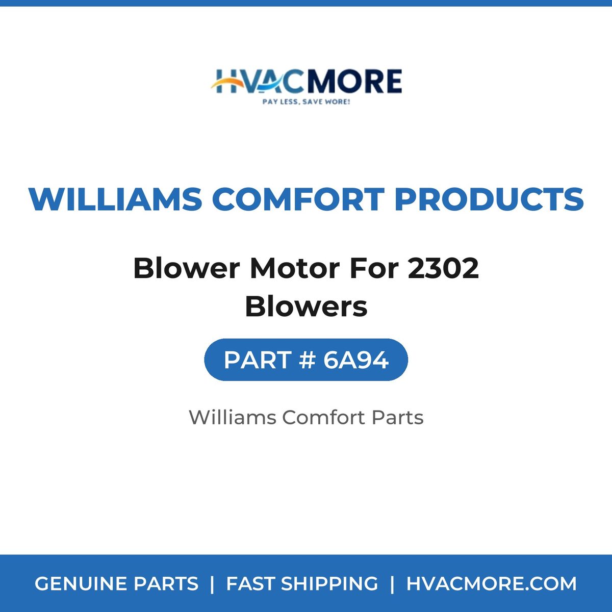 Williams Comfort Products Blower Motor For 2302 Blowers 6A94