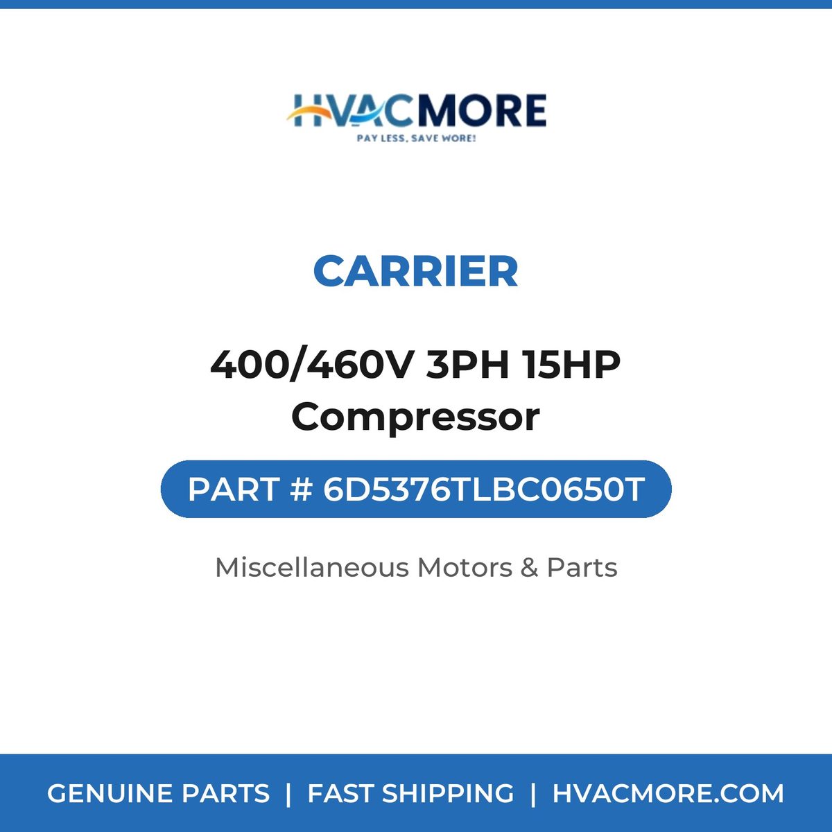 Carrier 400/460V 3PH 15HP Compressor 6D5376TLBC0650T