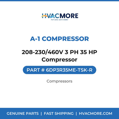 A-1 Compressor 208-230/460V 3 PH 35 HP Compressor 6DP3R35ME-TSK-R