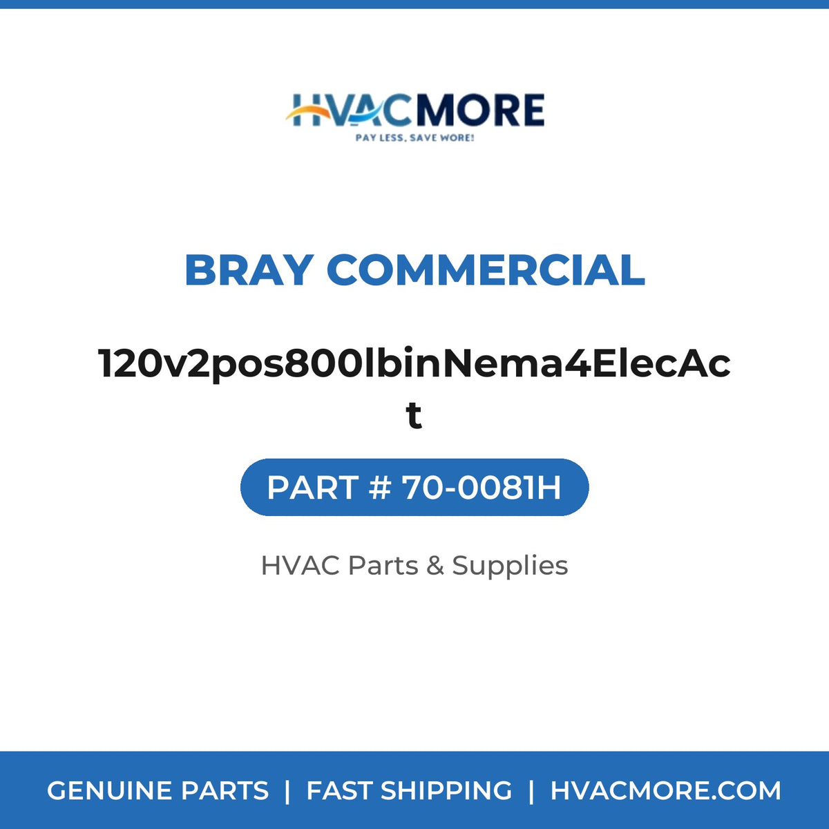 Bray Commercial 120v2pos800lbinNema4ElecAct 70-0081H
