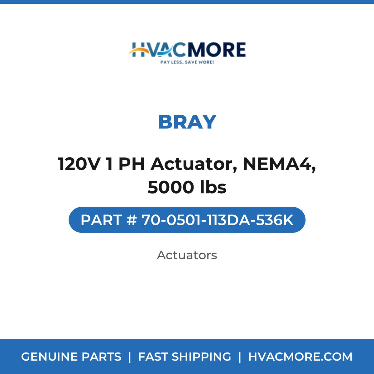 Bray 120V 1 PH Actuator, NEMA4, 5000 lbs 70-0501-113DA-536K