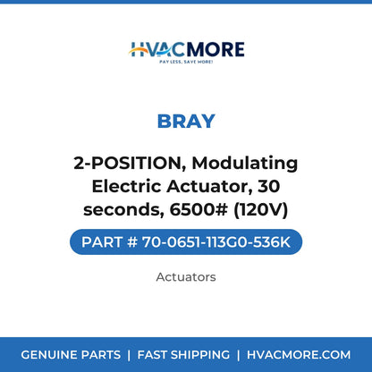 Bray 2-POSITION, Modulating Electric Actuator, 30 seconds, 6500# (120V) 70-0651-113G0-536K