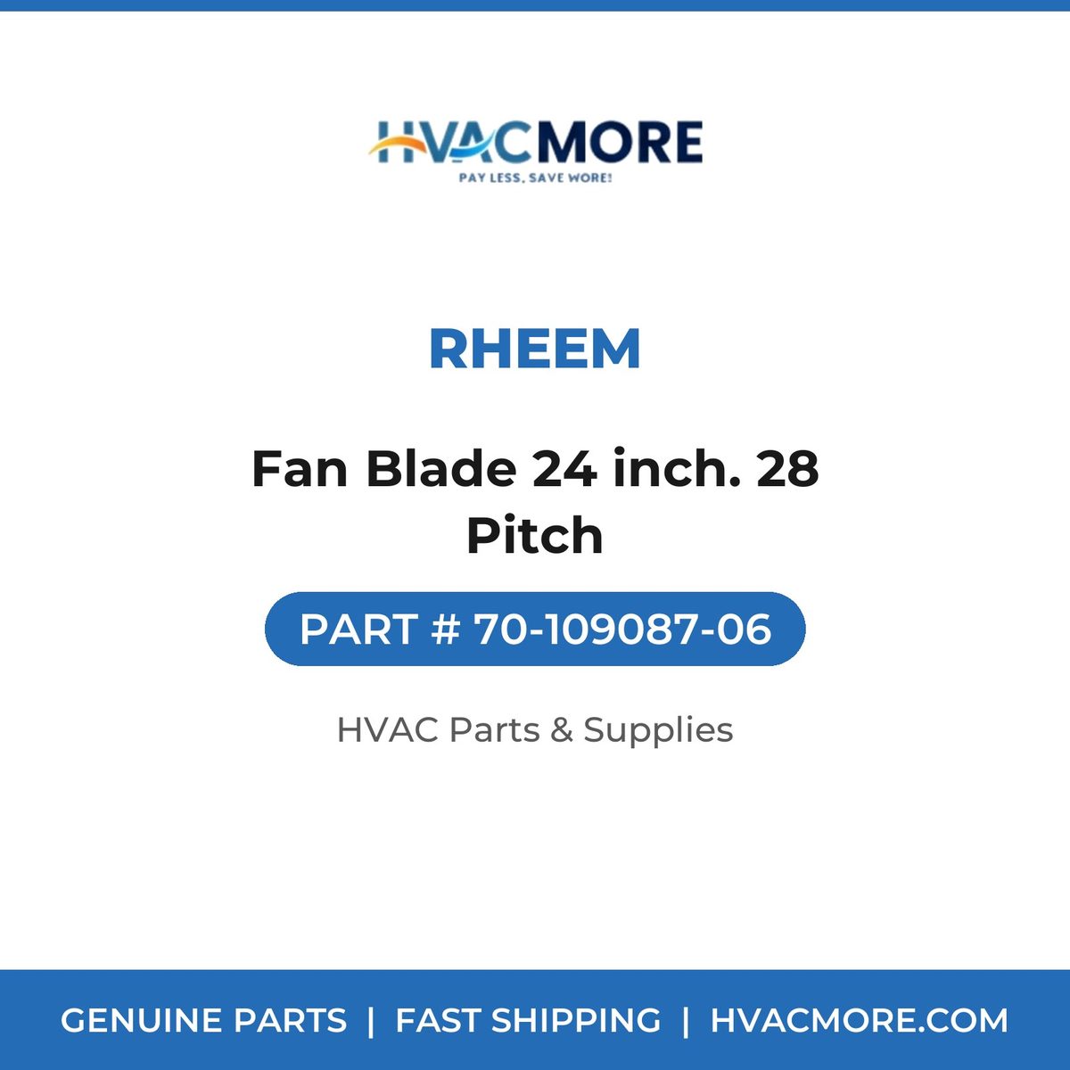 Rheem Fan Blade 24 inch. 28 Pitch 70-109087-06