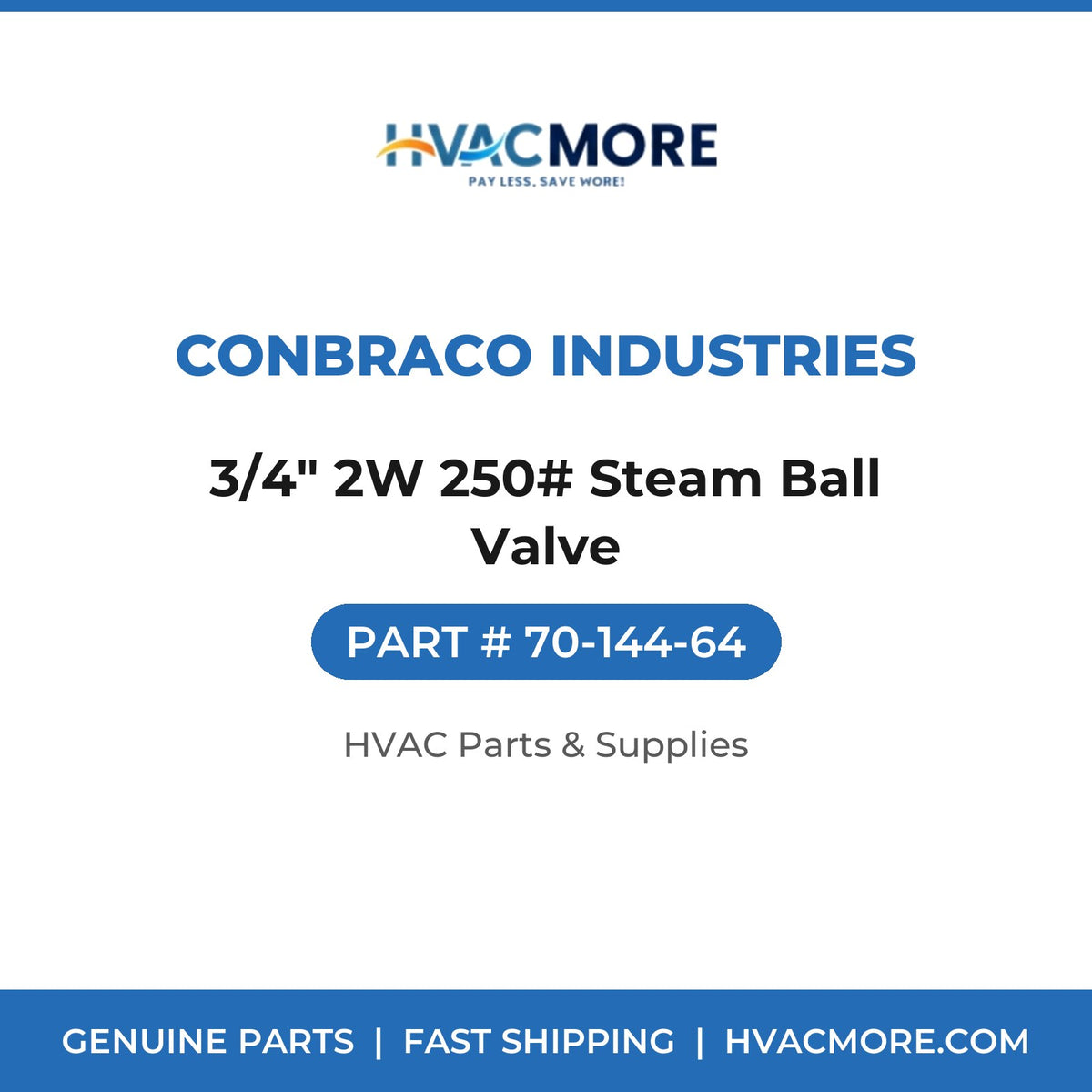 Conbraco Industries 3/4" 2W 250# Steam Ball Valve 70-144-64