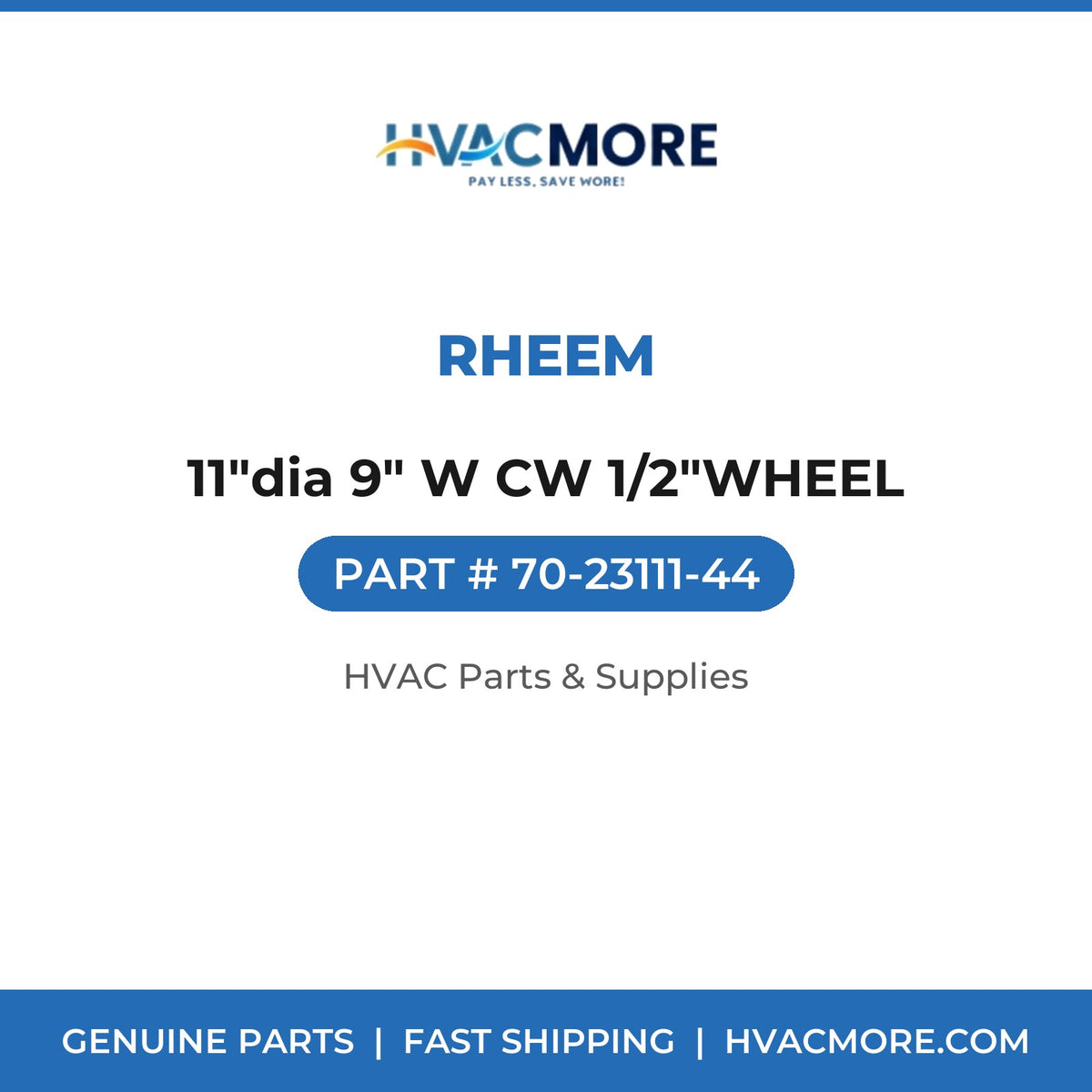Rheem 11"dia 9" W CW 1/2"WHEEL 70-23111-44