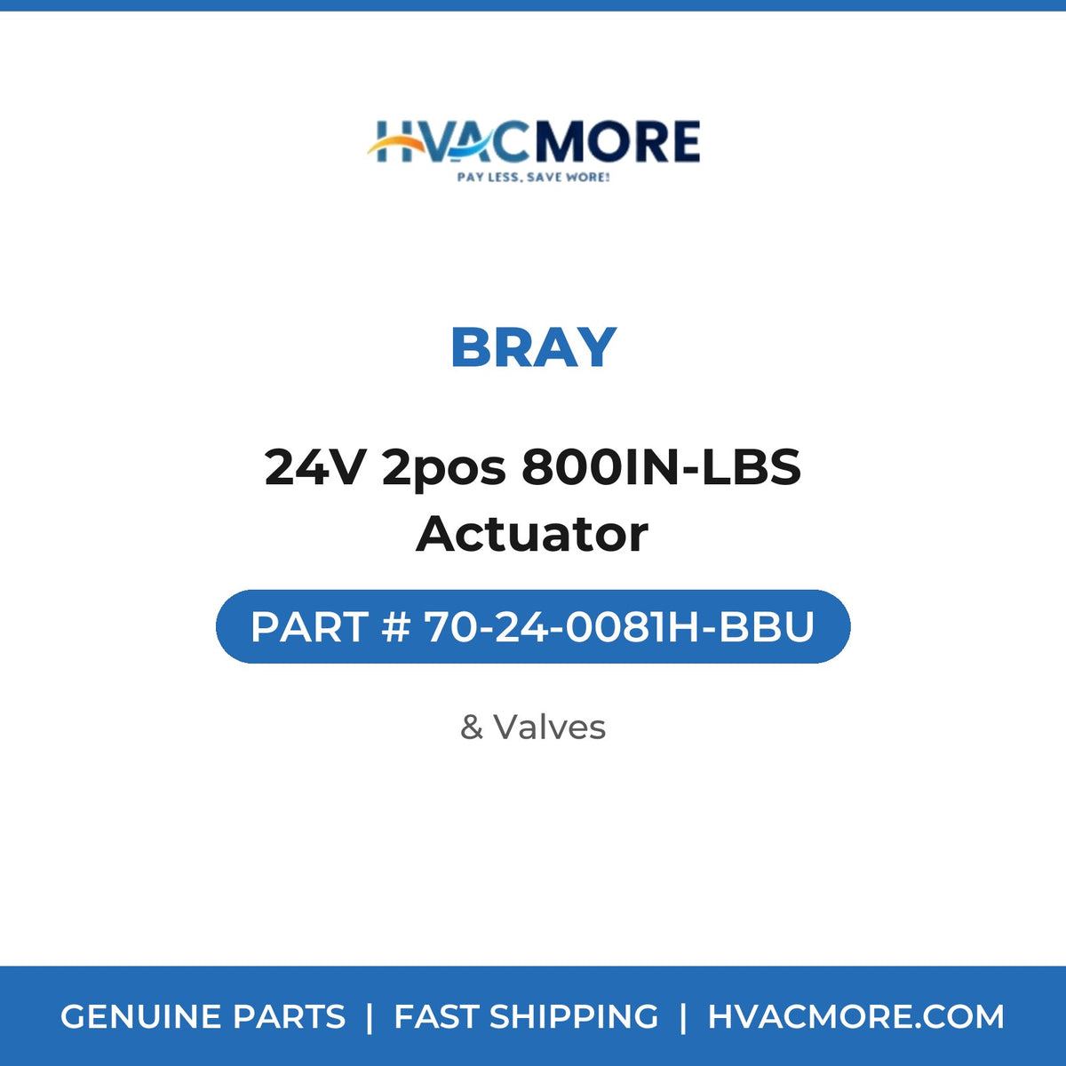 Bray 24V 2pos 800IN-LBS Actuator 70-24-0081H-BBU