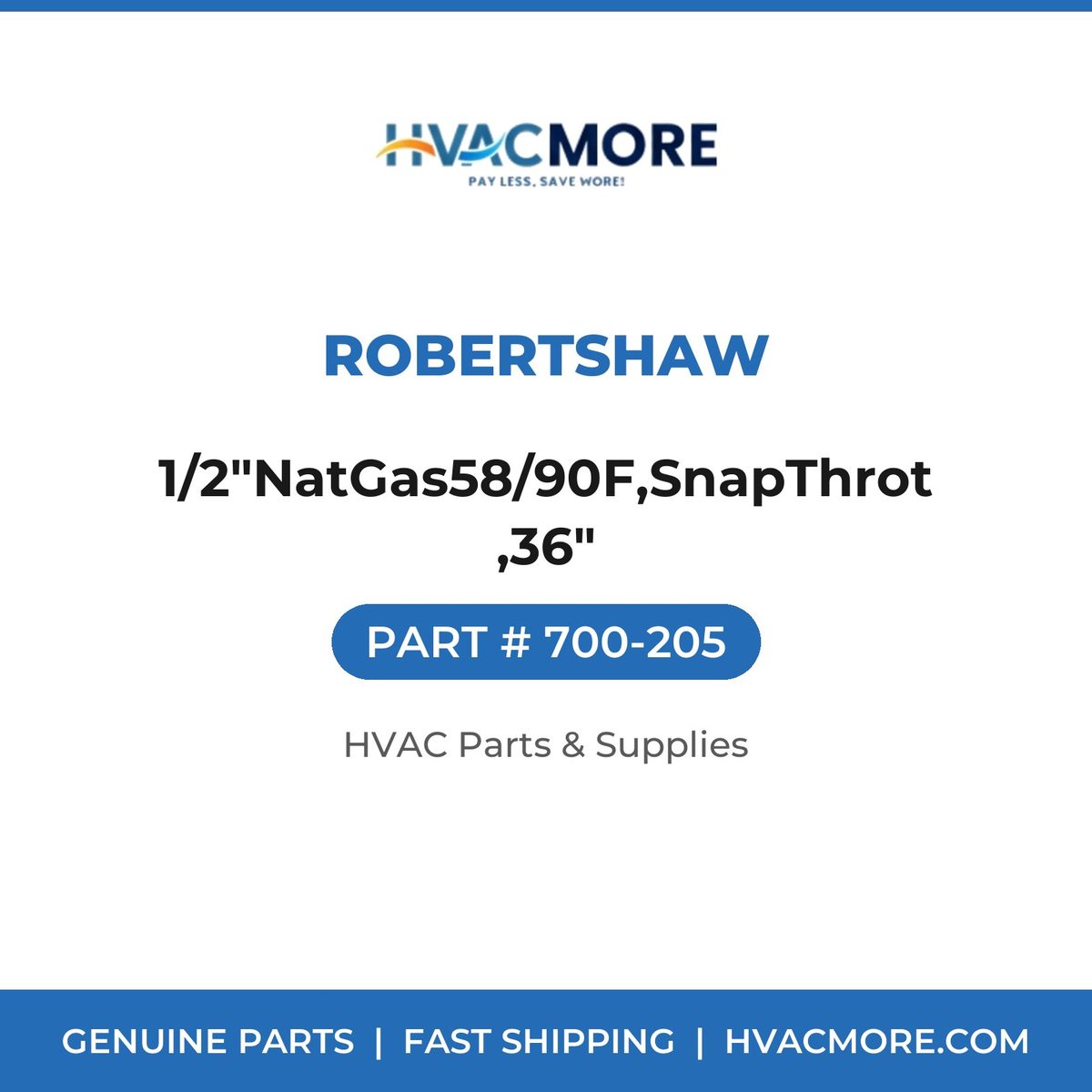 Robertshaw 1/2"NatGas58/90F,SnapThrot,36" 700-205