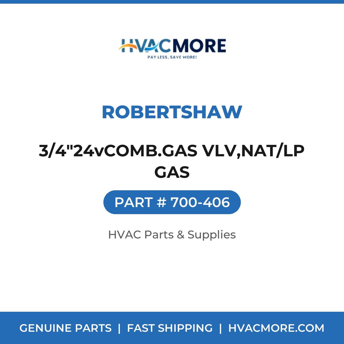 Robertshaw 3/4"24vCOMB.GAS VLV,NAT/LP GAS 700-406
