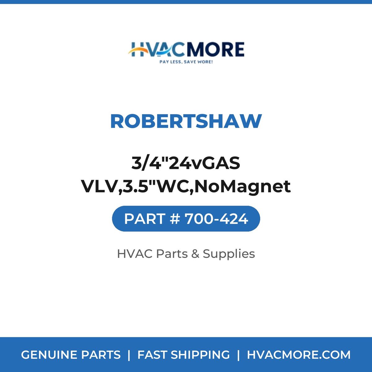 Robertshaw 3/4"24vGAS VLV,3.5"WC,NoMagnet 700-424