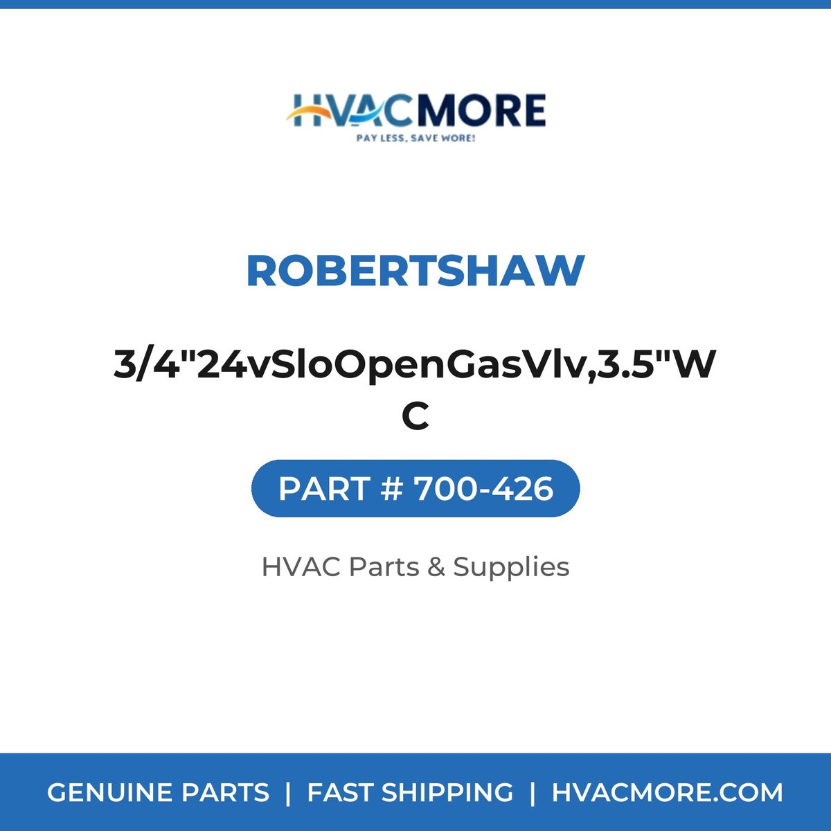 Robertshaw 3/4"24vSloOpenGasVlv,3.5"WC 700-426