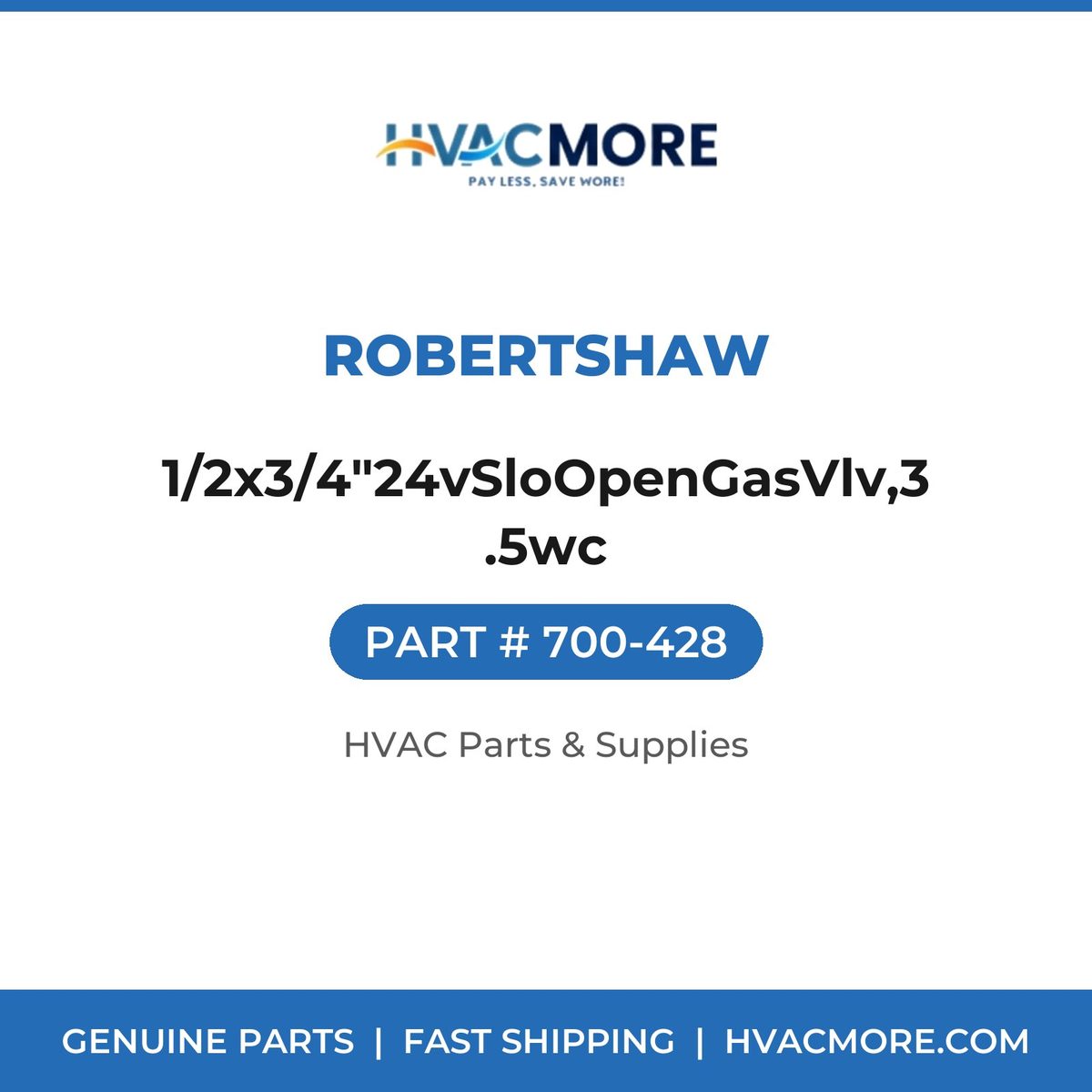 Robertshaw 1/2x3/4"24vSloOpenGasVlv,3.5wc 700-428