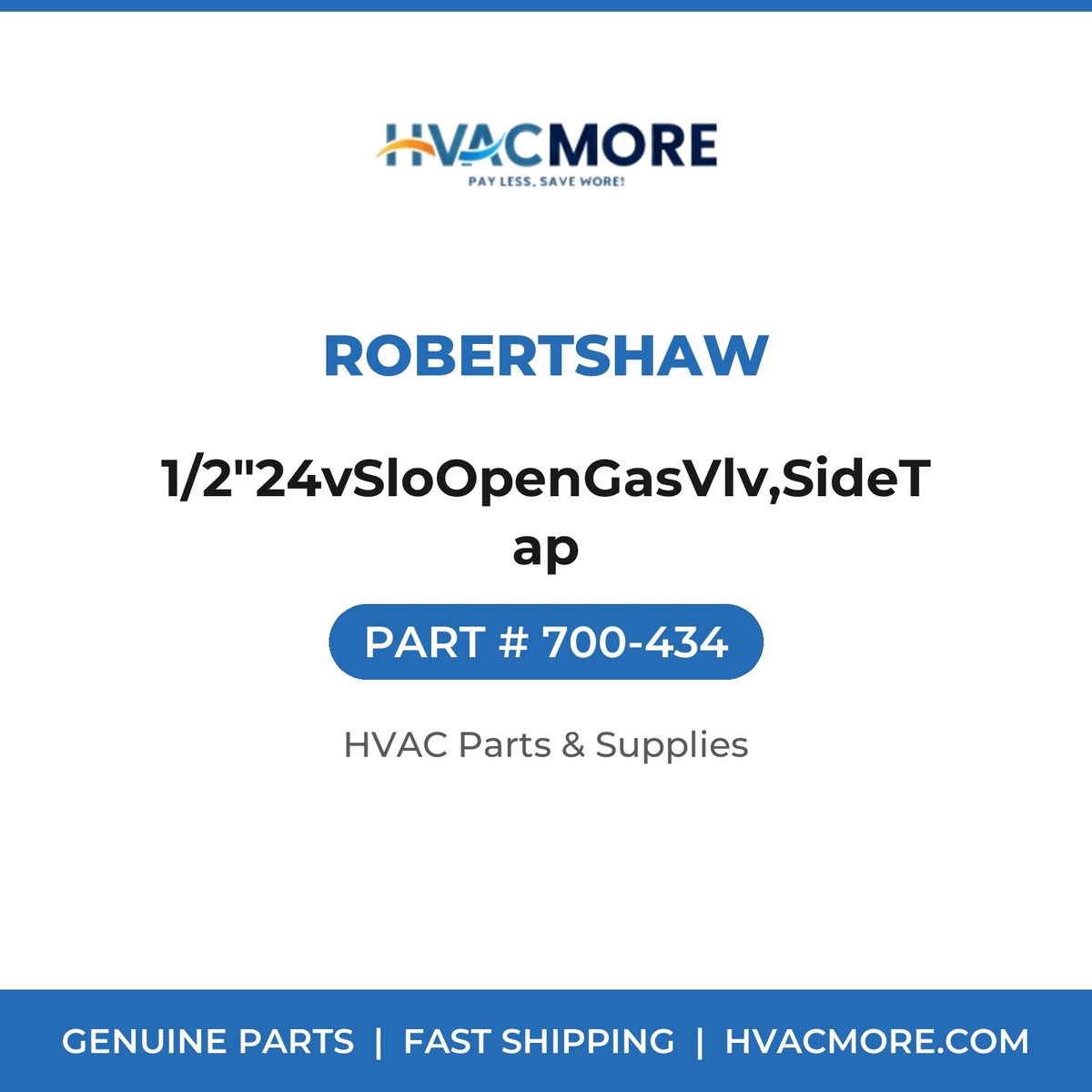 Robertshaw 1/2"24vSloOpenGasVlv,SideTap 700-434